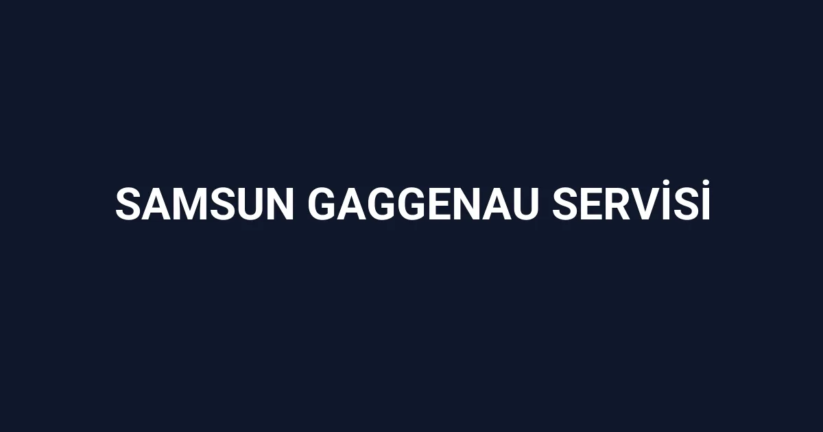 Samsun Gaggenau Servisi